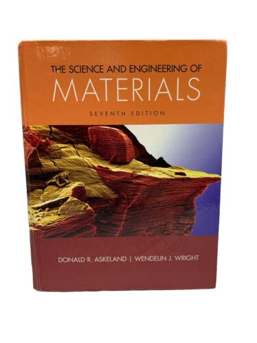 The Science and Engineering of Materials 7th Edition Donald R Askeland, Wendelin