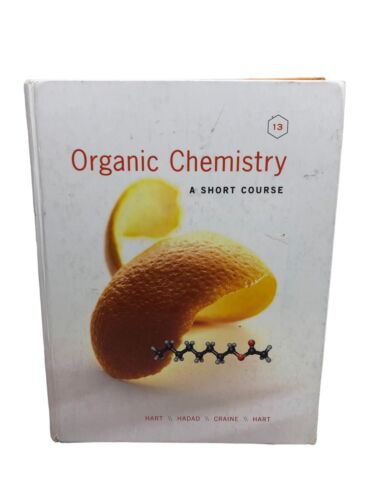 Organic Chemistry : A Short Course; Avail- hardcover, 13th Edition, Harold Hart